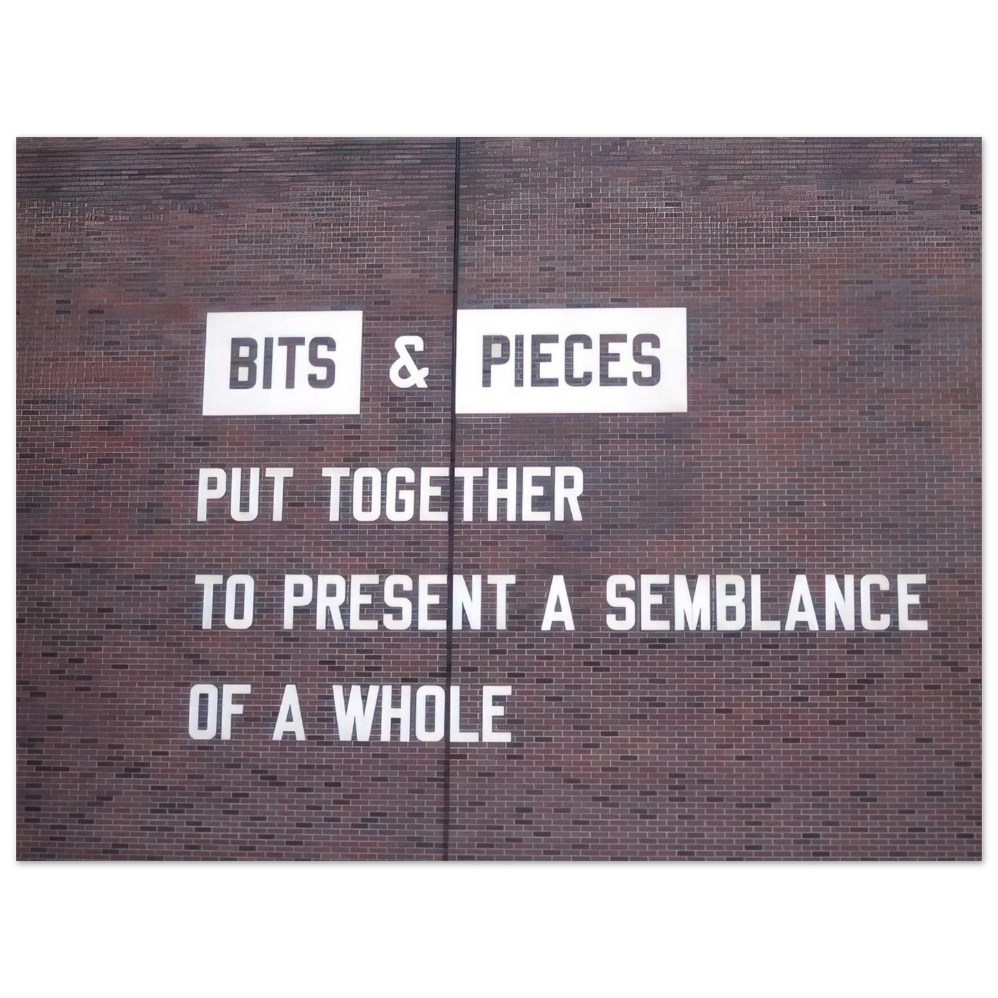 Lawrence Weiner - Bits Pieces Put Together to Present a Semblance of a Whole - 2005 75x100 cm / 30x40inches Fine Art Poster