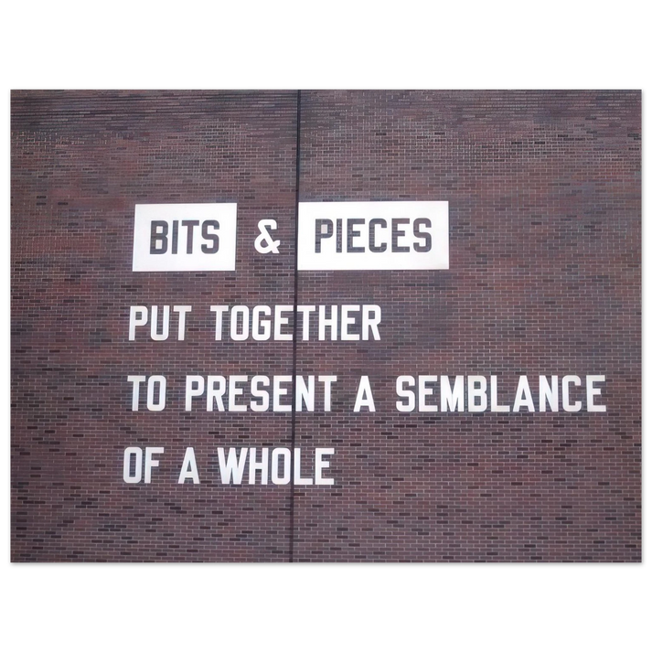 Lawrence Weiner - Bits Pieces Put Together to Present a Semblance of a Whole - 2005 75x100 cm / 30x40inches Fine Art Poster