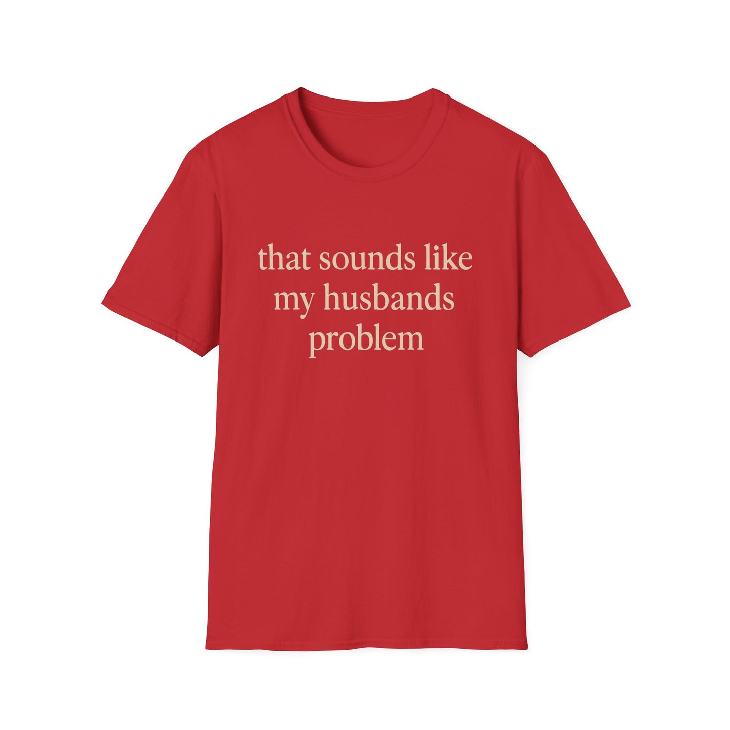 T-shirt "Femme Drôle", Humour Sarcastique sur le Mariage, "Ça Sonne Comme le Problème de Mon Mari" T-shirt, Cadeau d'Anniversaire, T-shirt Graphique pour Couples - Femmes