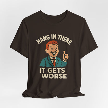 T-shirt drôle et sarcastique accrochez-vous ça va empirer, humour noir, chemise drôle graphique