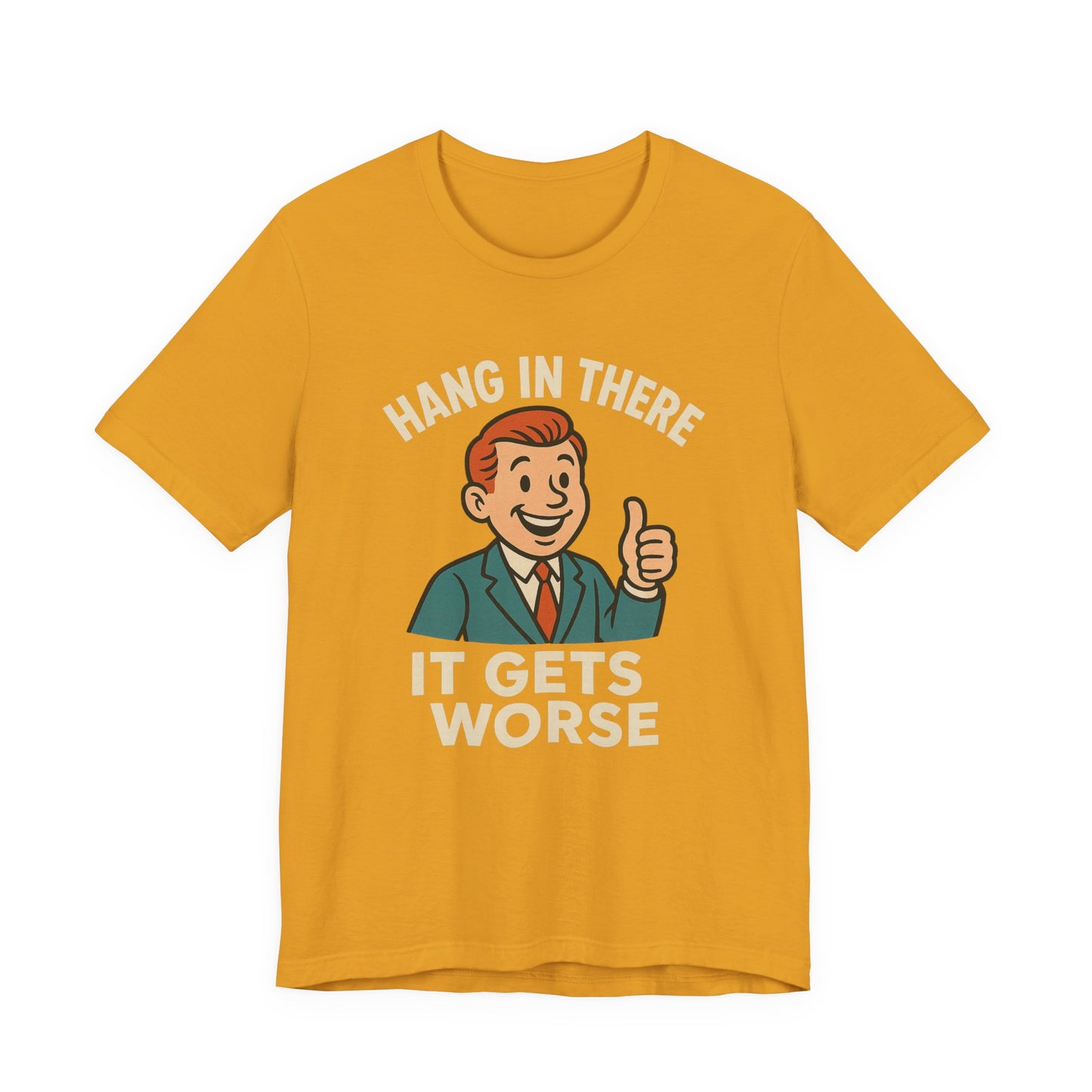 T-shirt drôle et sarcastique accrochez-vous ça va empirer, humour noir, chemise drôle graphique