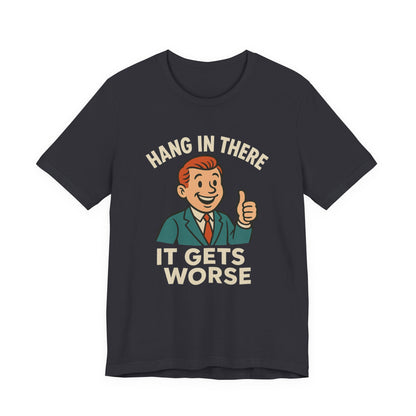 T-shirt drôle et sarcastique accrochez-vous ça va empirer, humour noir, chemise drôle graphique