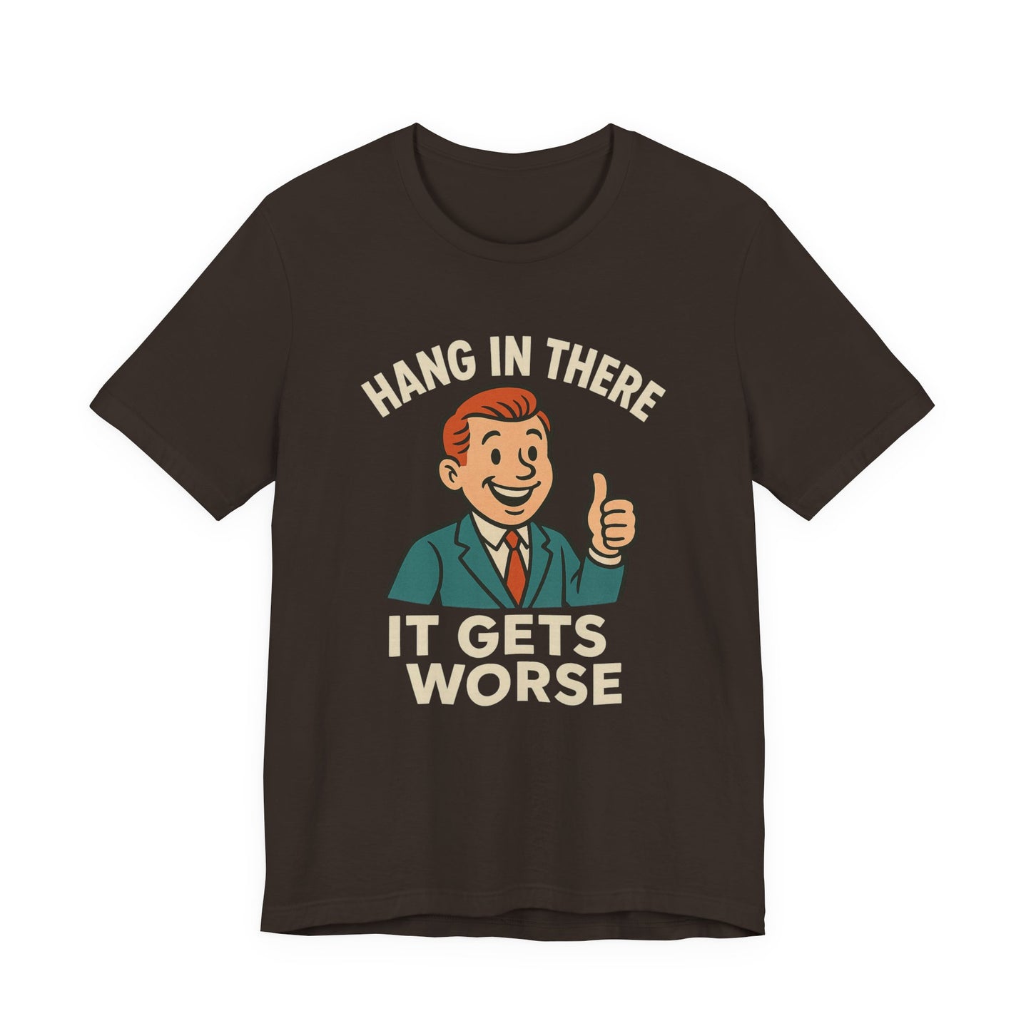 T-shirt drôle et sarcastique accrochez-vous ça va empirer, humour noir, chemise drôle graphique