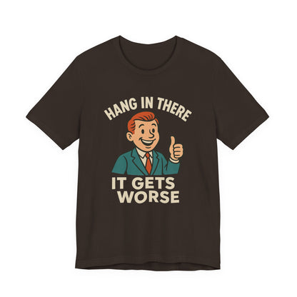 T-shirt drôle et sarcastique accrochez-vous ça va empirer, humour noir, chemise drôle graphique