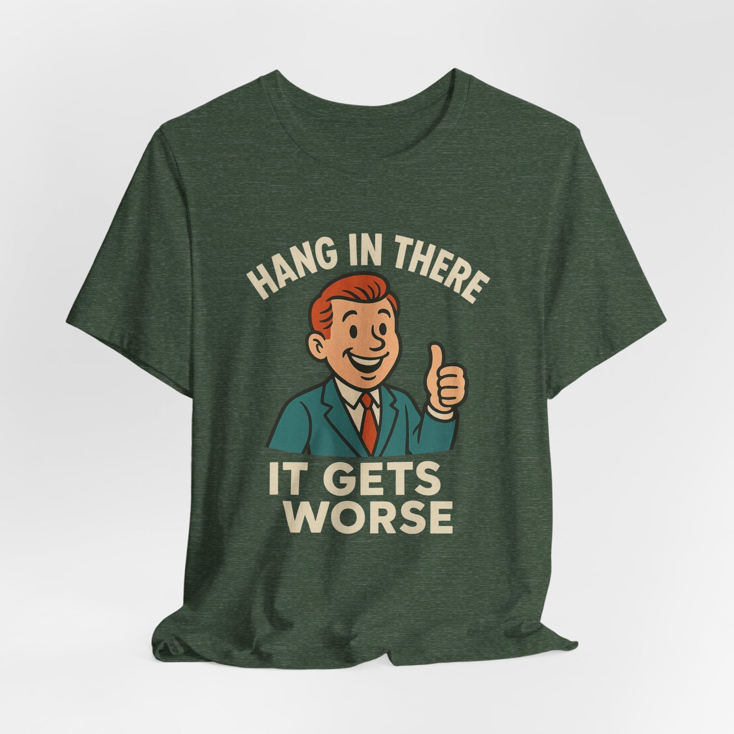 T-shirt drôle et sarcastique accrochez-vous ça va empirer, humour noir, chemise drôle graphique