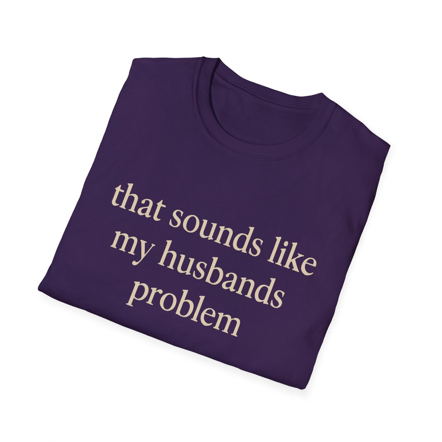 T-shirt "Femme Drôle", Humour Sarcastique sur le Mariage, "Ça Sonne Comme le Problème de Mon Mari" T-shirt, Cadeau d'Anniversaire, T-shirt Graphique pour Couples - Femmes