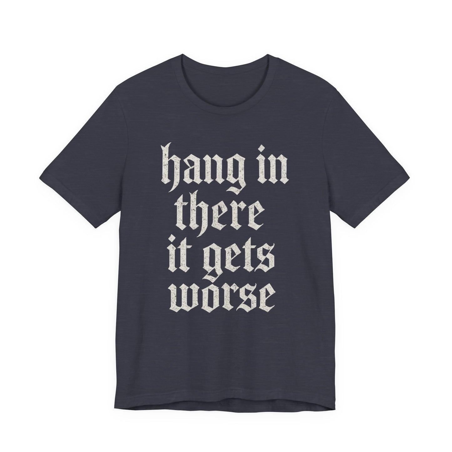 humour noir
Accroche-toi
Ça empire
Citation sarcastique drôle
T-shirt graphique drôle