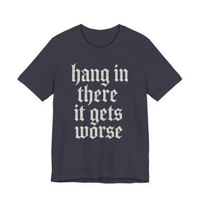 humour noir
Accroche-toi
Ça empire
Citation sarcastique drôle
T-shirt graphique drôle