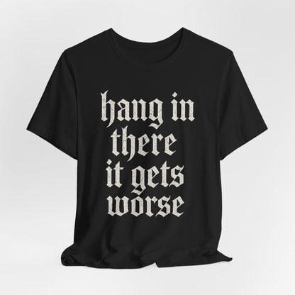 humour noir
Accroche-toi
Ça empire
Citation sarcastique drôle
T-shirt graphique drôle