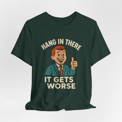 T-shirt drôle et sarcastique accrochez-vous ça va empirer, humour noir, chemise drôle graphique