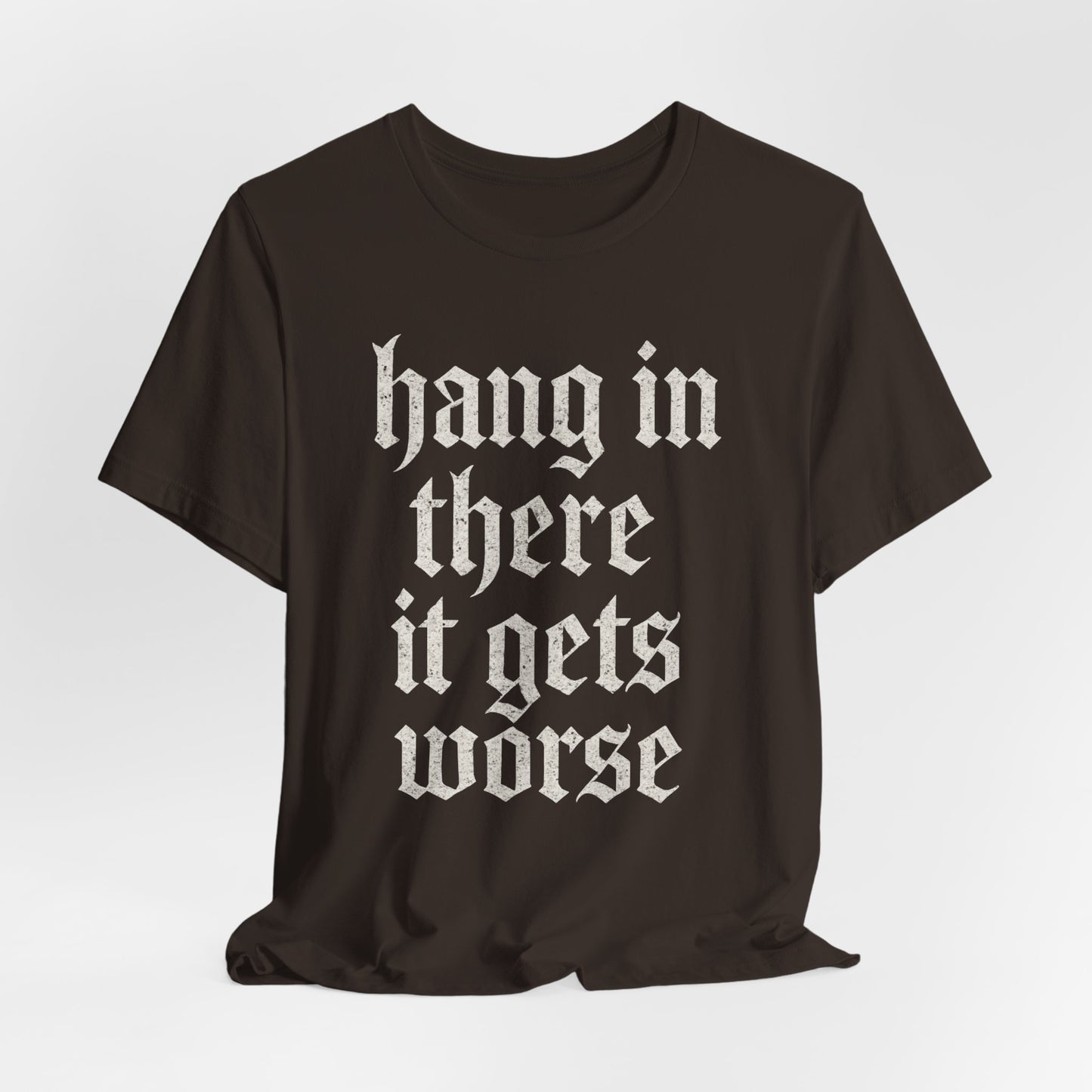 humour noir
Accroche-toi
Ça empire
Citation sarcastique drôle
T-shirt graphique drôle