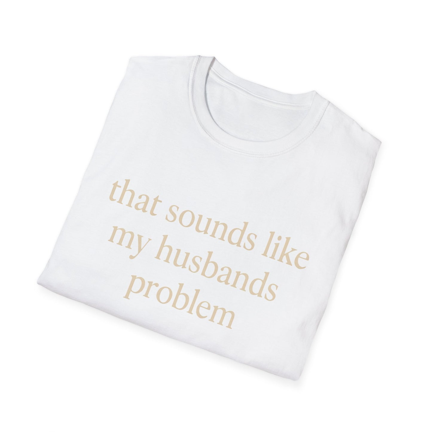 T-shirt "Femme Drôle", Humour Sarcastique sur le Mariage, "Ça Sonne Comme le Problème de Mon Mari" T-shirt, Cadeau d'Anniversaire, T-shirt Graphique pour Couples - Femmes