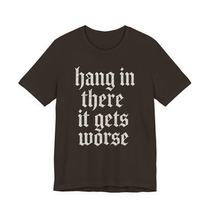 humour noir
Accroche-toi
Ça empire
Citation sarcastique drôle
T-shirt graphique drôle