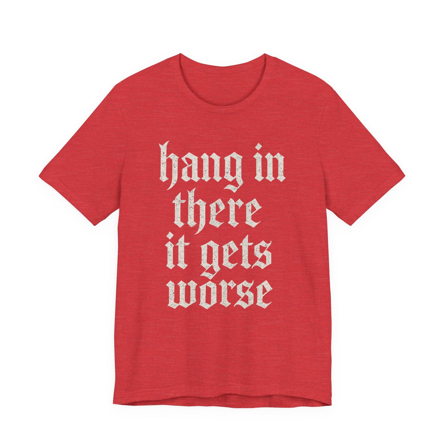 humour noir
Accroche-toi
Ça empire
Citation sarcastique drôle
T-shirt graphique drôle