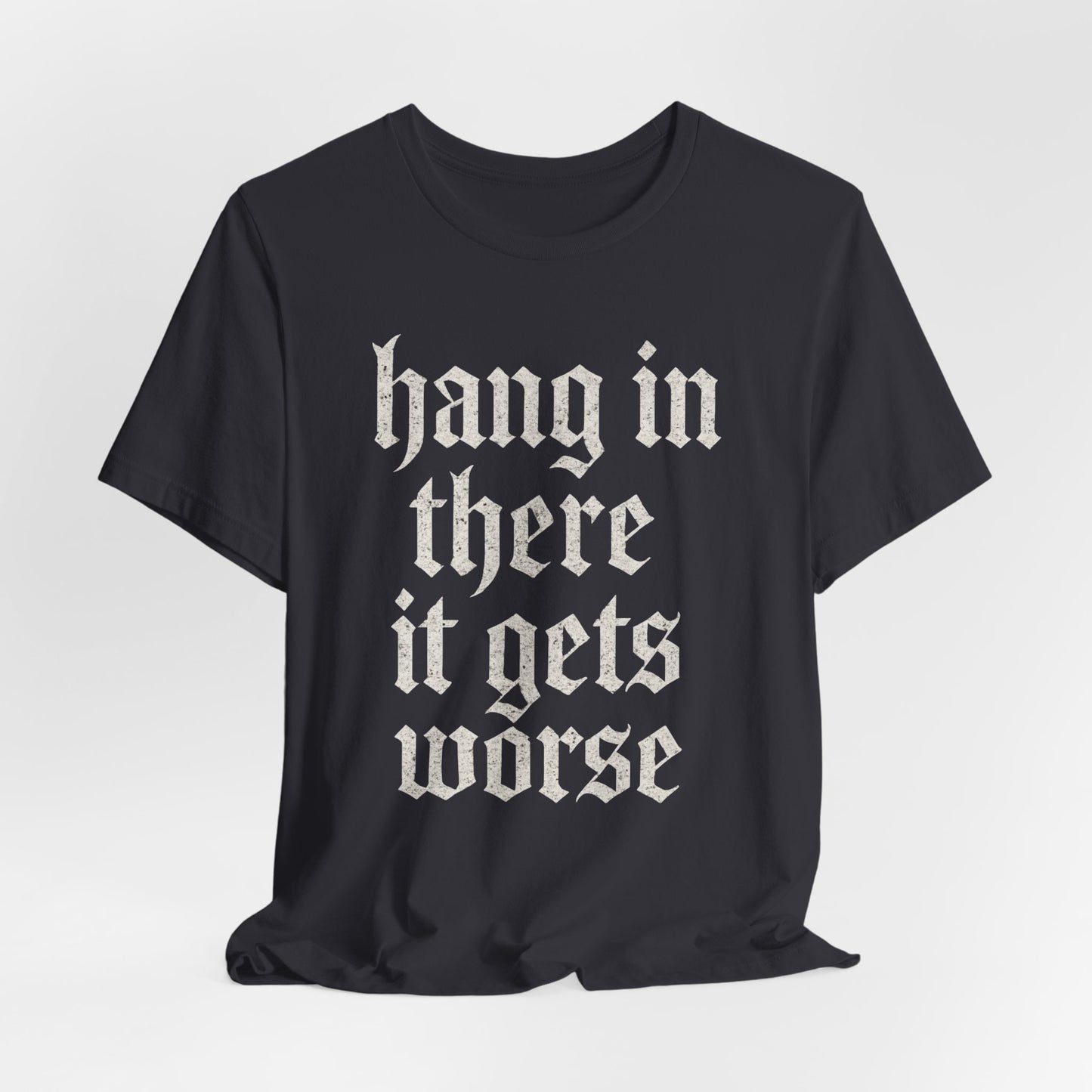 humour noir
Accroche-toi
Ça empire
Citation sarcastique drôle
T-shirt graphique drôle