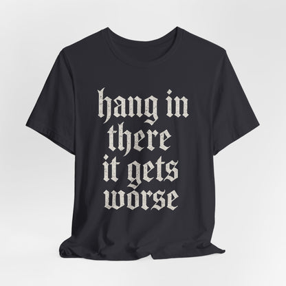 humour noir
Accroche-toi
Ça empire
Citation sarcastique drôle
T-shirt graphique drôle