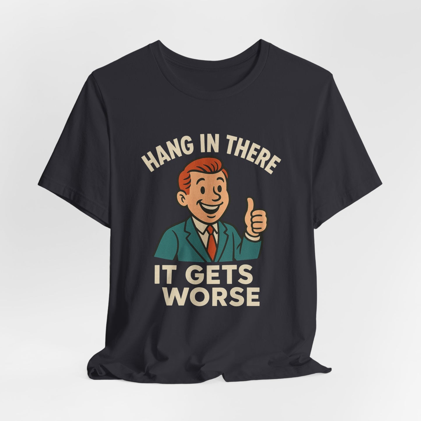T-shirt drôle et sarcastique accrochez-vous ça va empirer, humour noir, chemise drôle graphique
