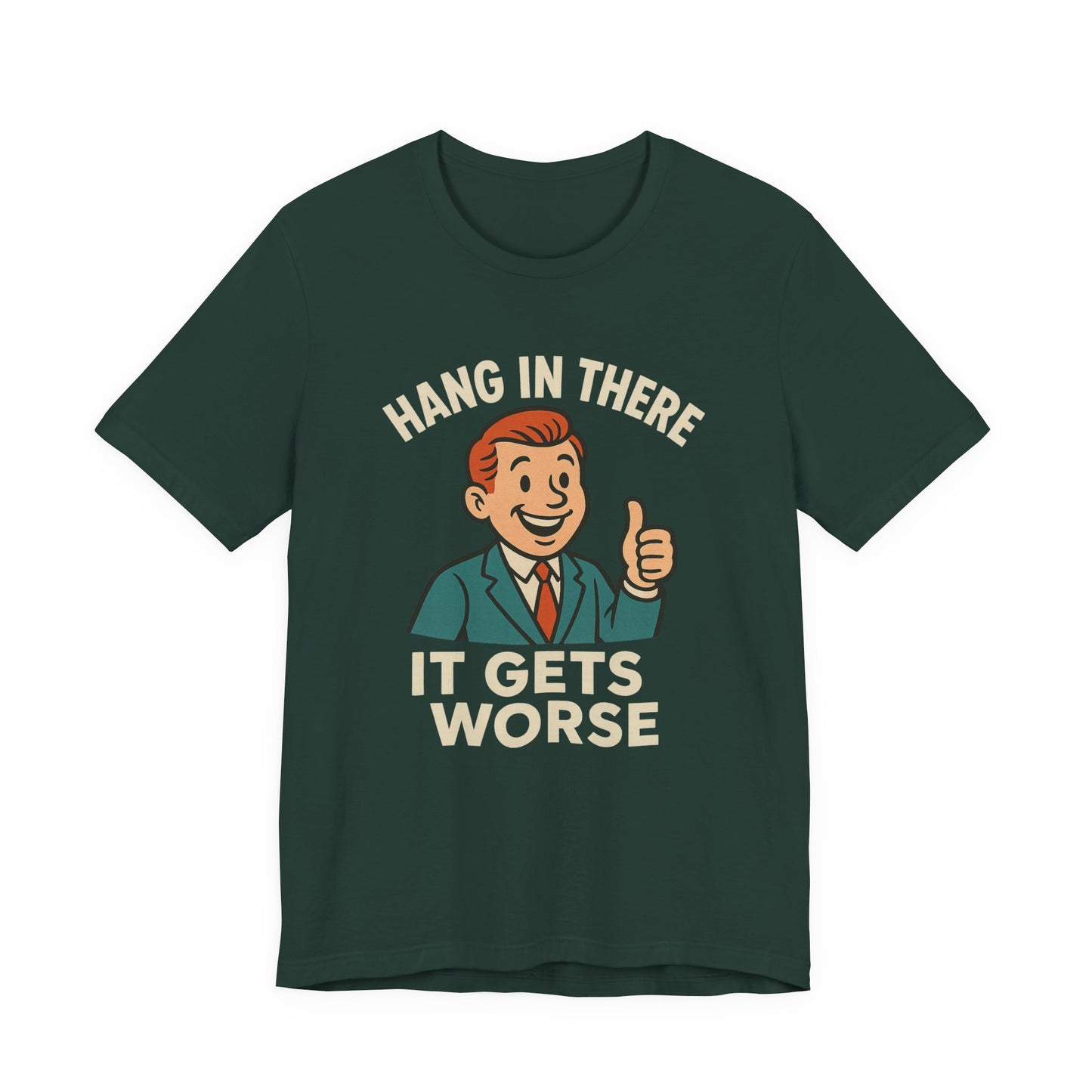 T-shirt drôle et sarcastique accrochez-vous ça va empirer, humour noir, chemise drôle graphique