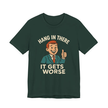 T-shirt drôle et sarcastique accrochez-vous ça va empirer, humour noir, chemise drôle graphique