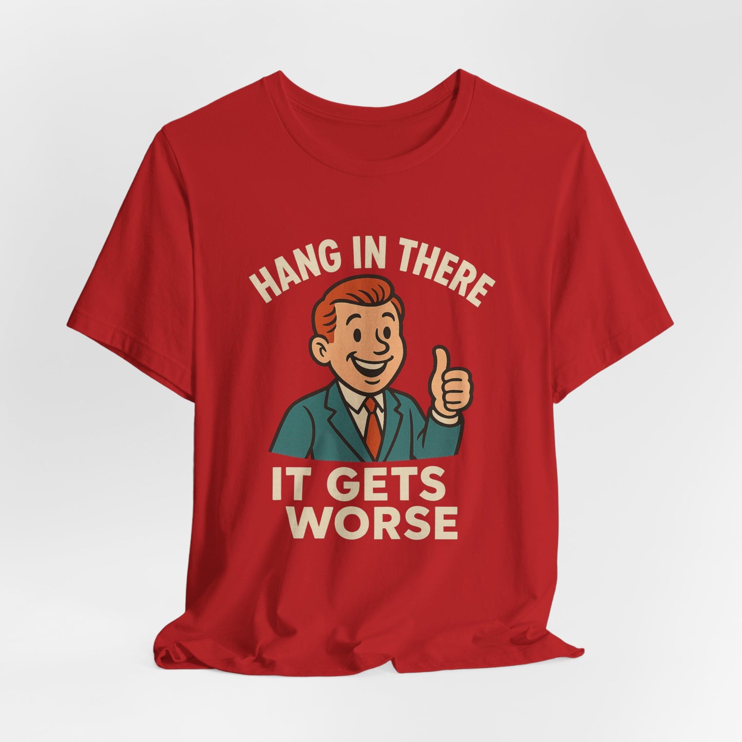 T-shirt drôle et sarcastique accrochez-vous ça va empirer, humour noir, chemise drôle graphique