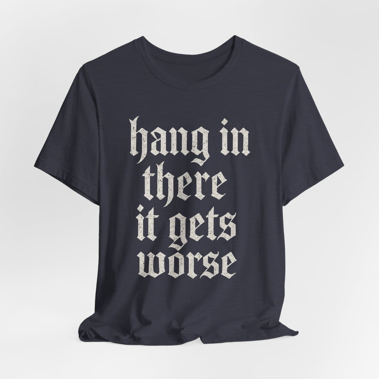 humour noir
Accroche-toi
Ça empire
Citation sarcastique drôle
T-shirt graphique drôle