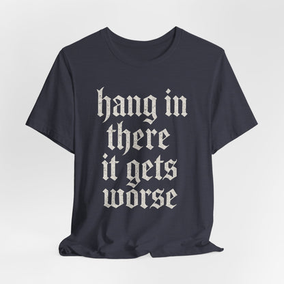 humour noir
Accroche-toi
Ça empire
Citation sarcastique drôle
T-shirt graphique drôle