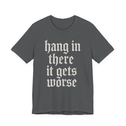 humour noir
Accroche-toi
Ça empire
Citation sarcastique drôle
T-shirt graphique drôle
