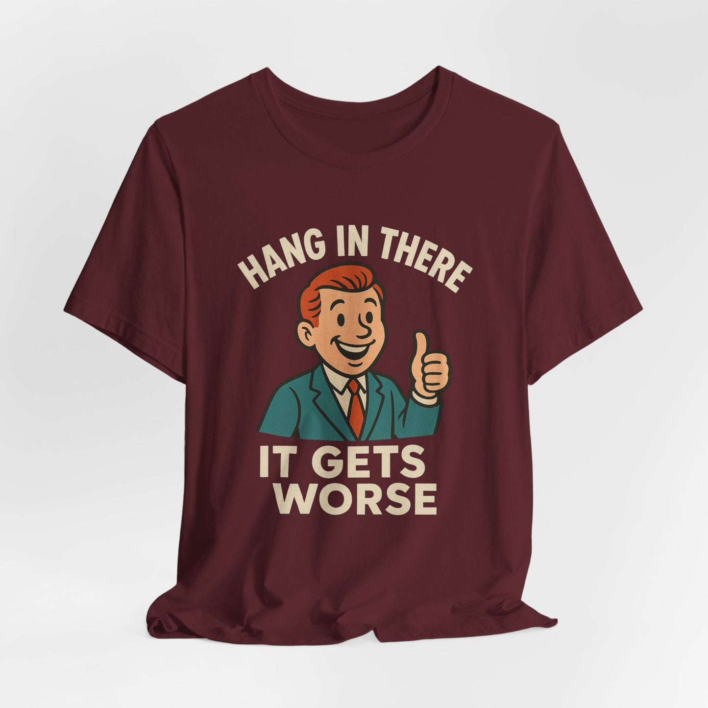 T-shirt drôle et sarcastique accrochez-vous ça va empirer, humour noir, chemise drôle graphique