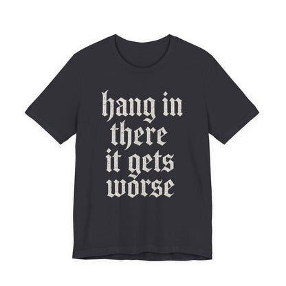 humour noir
Accroche-toi
Ça empire
Citation sarcastique drôle
T-shirt graphique drôle
