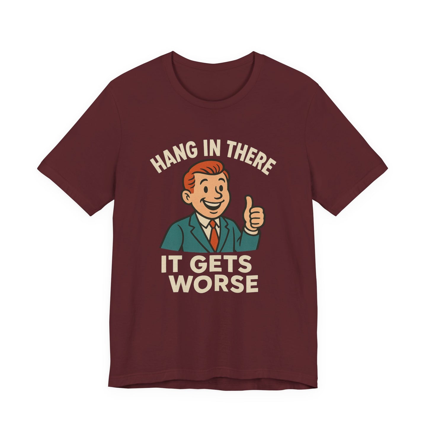 T-shirt drôle et sarcastique accrochez-vous ça va empirer, humour noir, chemise drôle graphique