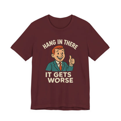T-shirt drôle et sarcastique accrochez-vous ça va empirer, humour noir, chemise drôle graphique