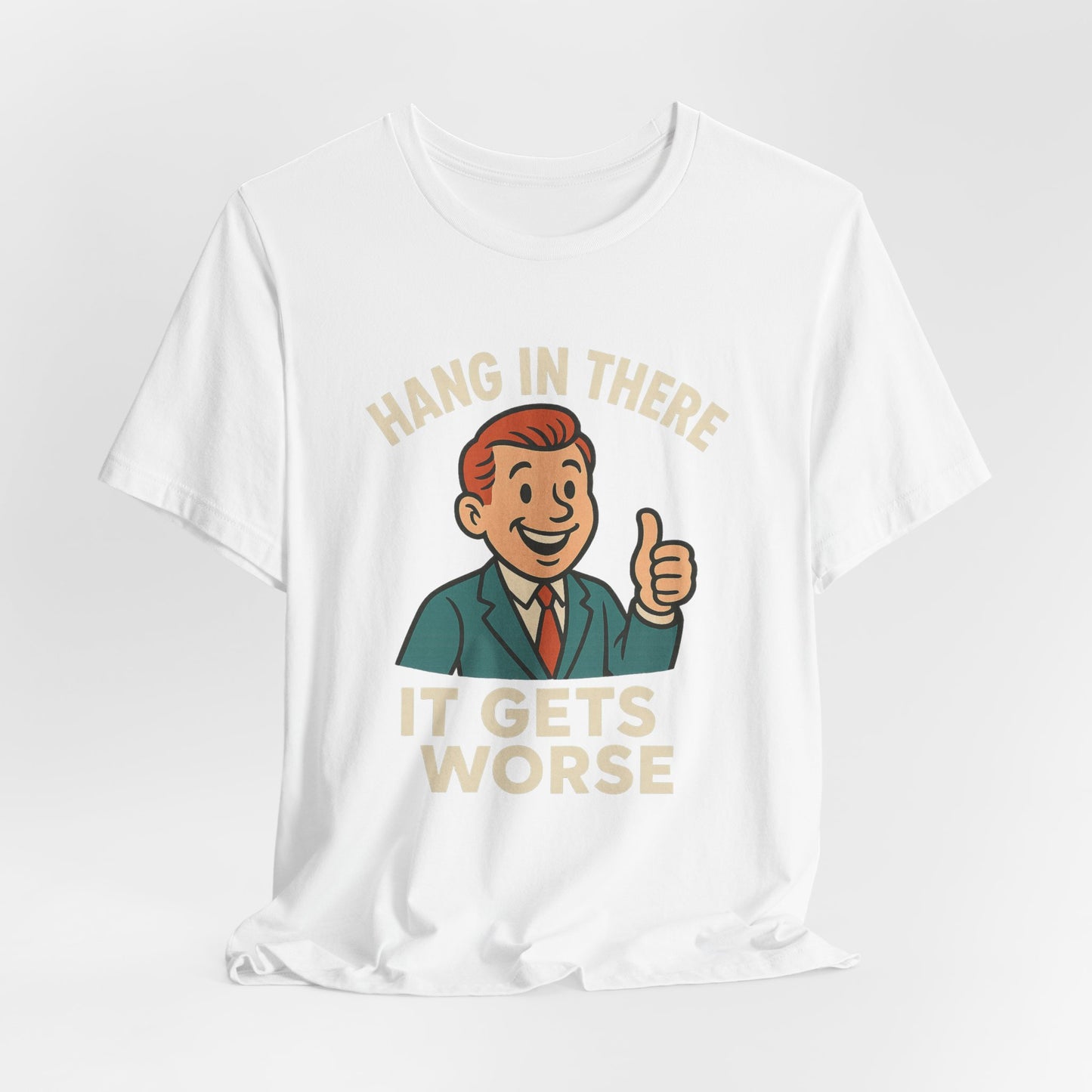 T-shirt drôle et sarcastique accrochez-vous ça va empirer, humour noir, chemise drôle graphique