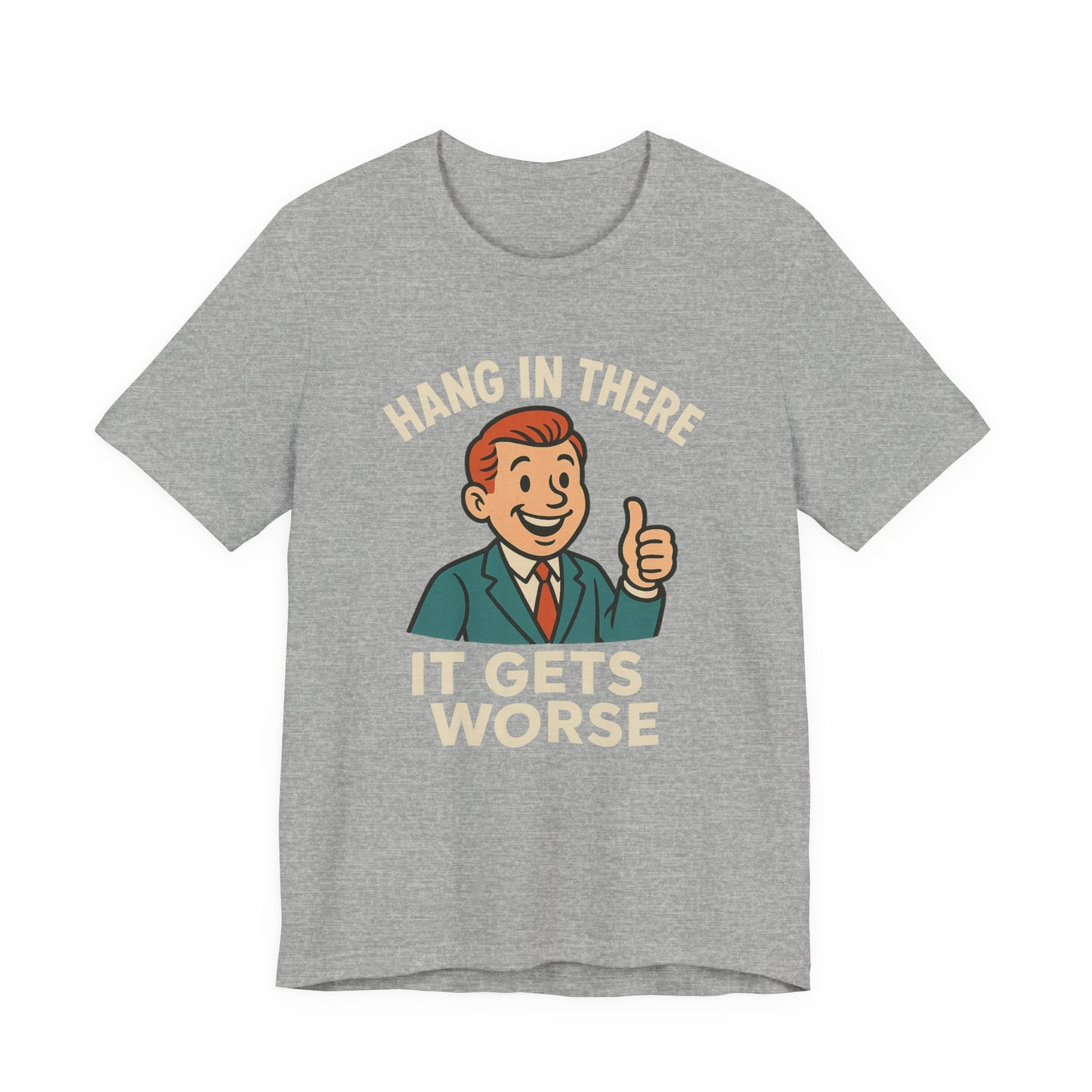 T-shirt drôle et sarcastique accrochez-vous ça va empirer, humour noir, chemise drôle graphique