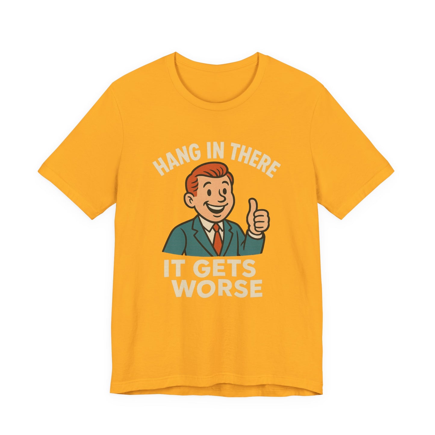 T-shirt drôle et sarcastique accrochez-vous ça va empirer, humour noir, chemise drôle graphique