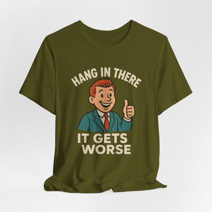 T-shirt drôle et sarcastique accrochez-vous ça va empirer, humour noir, chemise drôle graphique