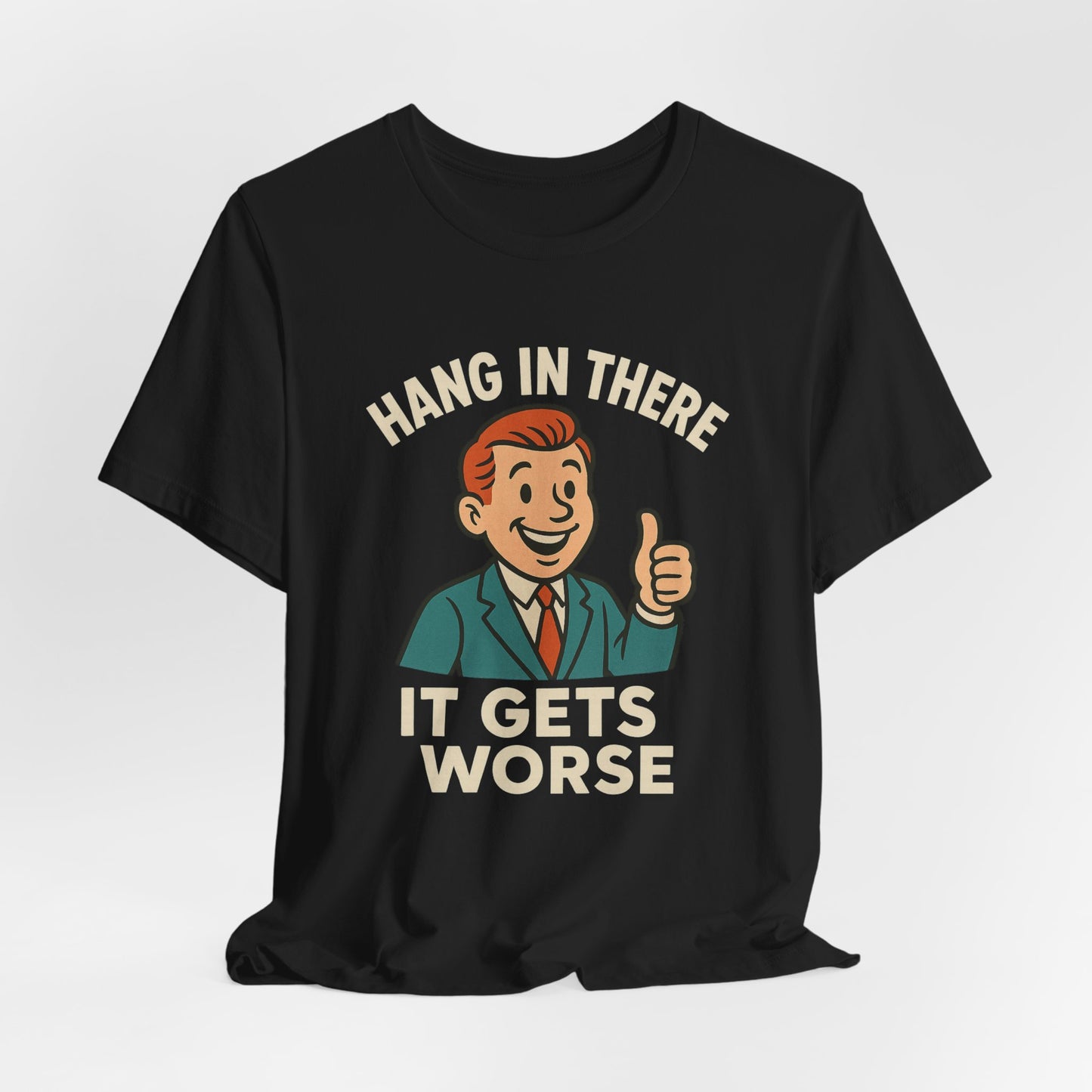 T-shirt drôle et sarcastique accrochez-vous ça va empirer, humour noir, chemise drôle graphique