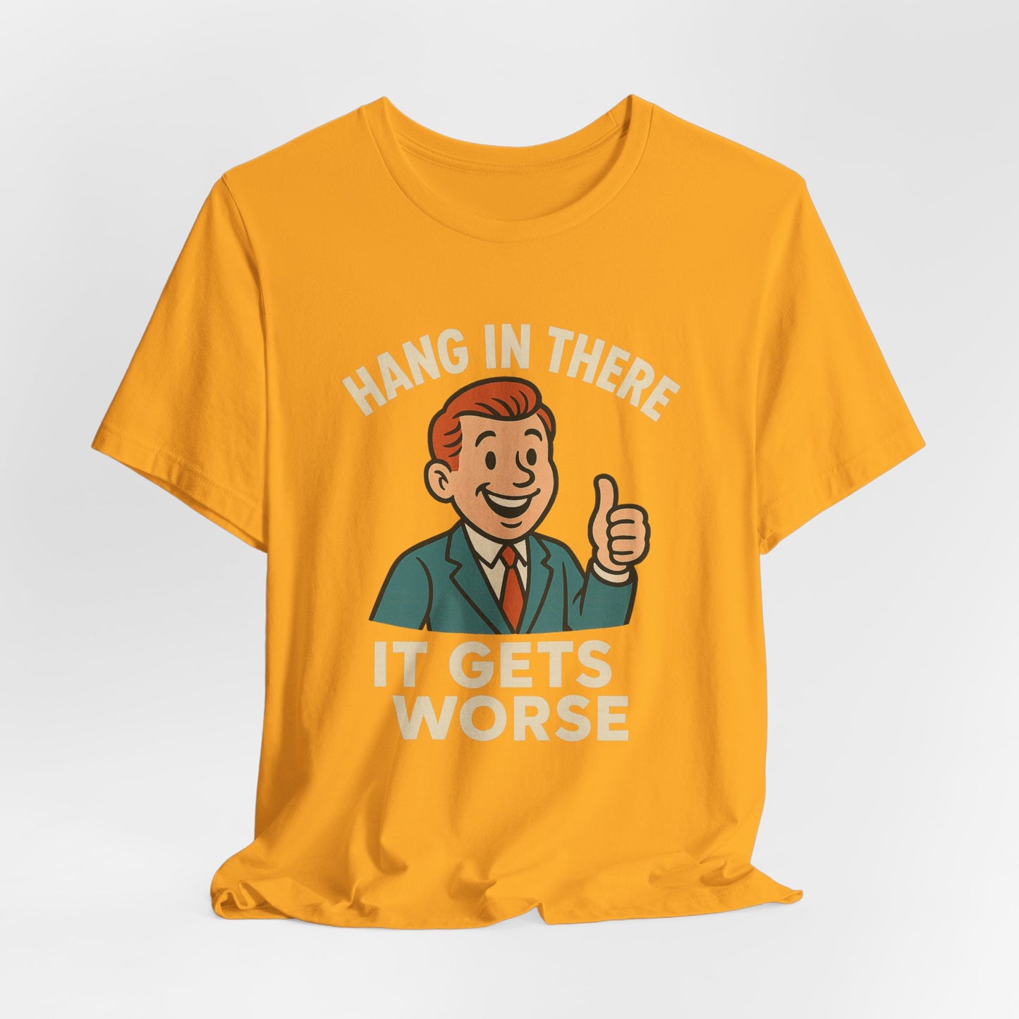 T-shirt drôle et sarcastique accrochez-vous ça va empirer, humour noir, chemise drôle graphique