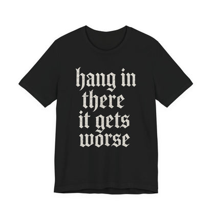 humour noir
Accroche-toi
Ça empire
Citation sarcastique drôle
T-shirt graphique drôle