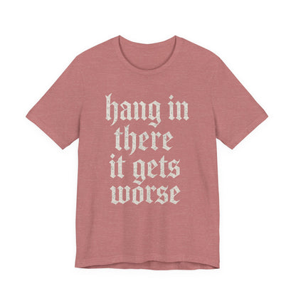 humour noir
Accroche-toi
Ça empire
Citation sarcastique drôle
T-shirt graphique drôle