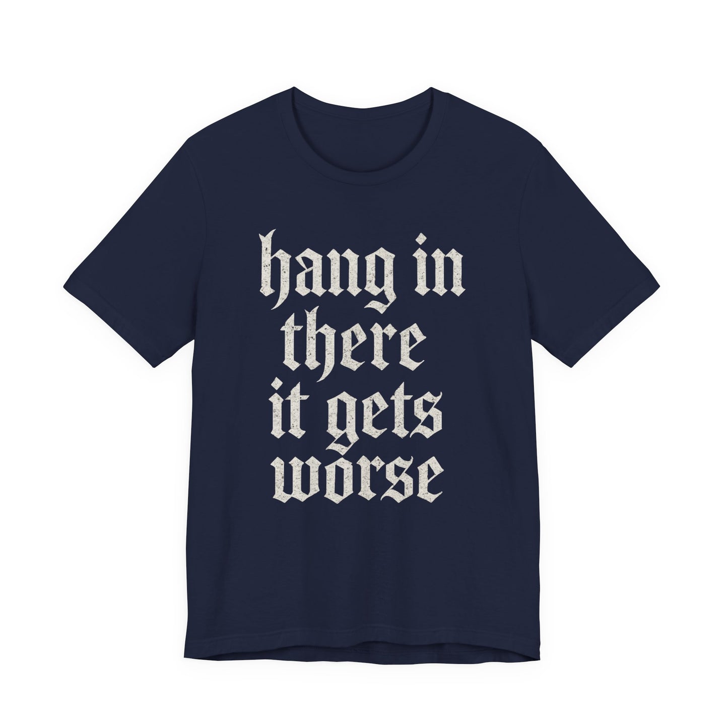 humour noir
Accroche-toi
Ça empire
Citation sarcastique drôle
T-shirt graphique drôle