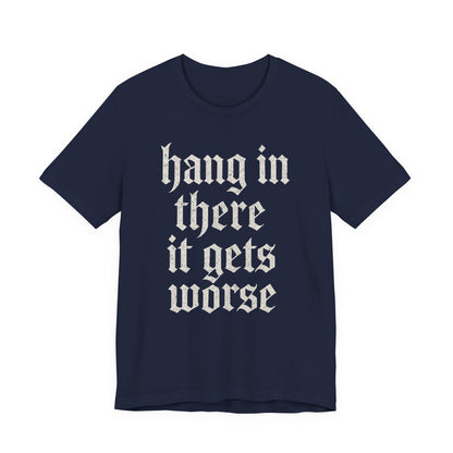 humour noir
Accroche-toi
Ça empire
Citation sarcastique drôle
T-shirt graphique drôle