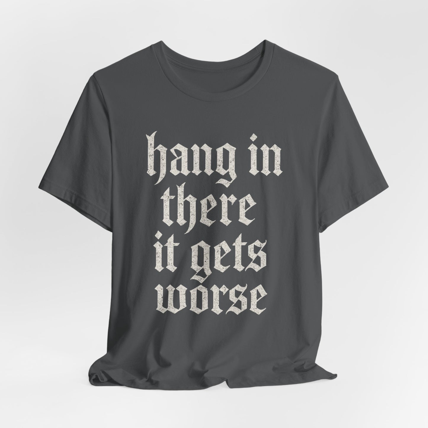 humour noir
Accroche-toi
Ça empire
Citation sarcastique drôle
T-shirt graphique drôle