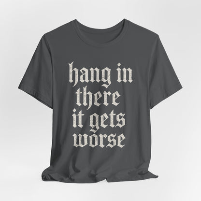 humour noir
Accroche-toi
Ça empire
Citation sarcastique drôle
T-shirt graphique drôle