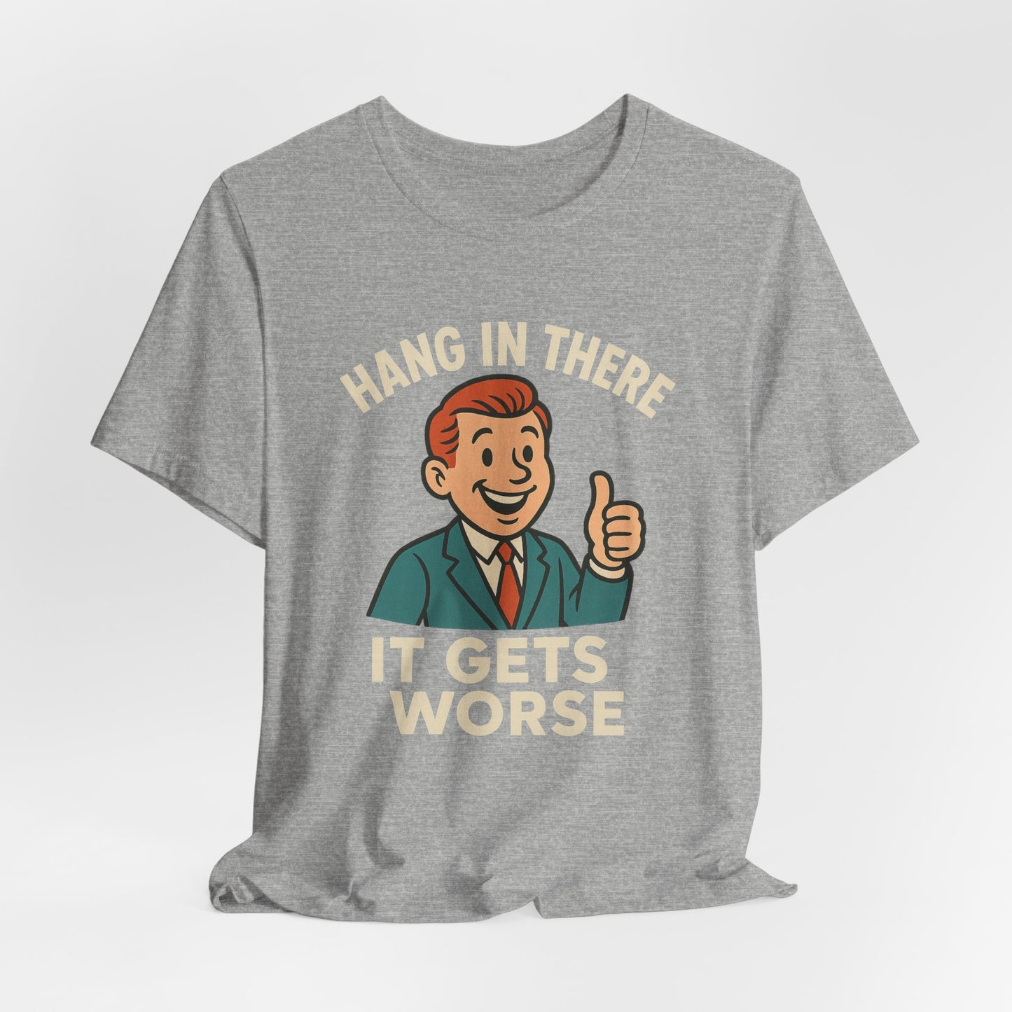 T-shirt drôle et sarcastique accrochez-vous ça va empirer, humour noir, chemise drôle graphique