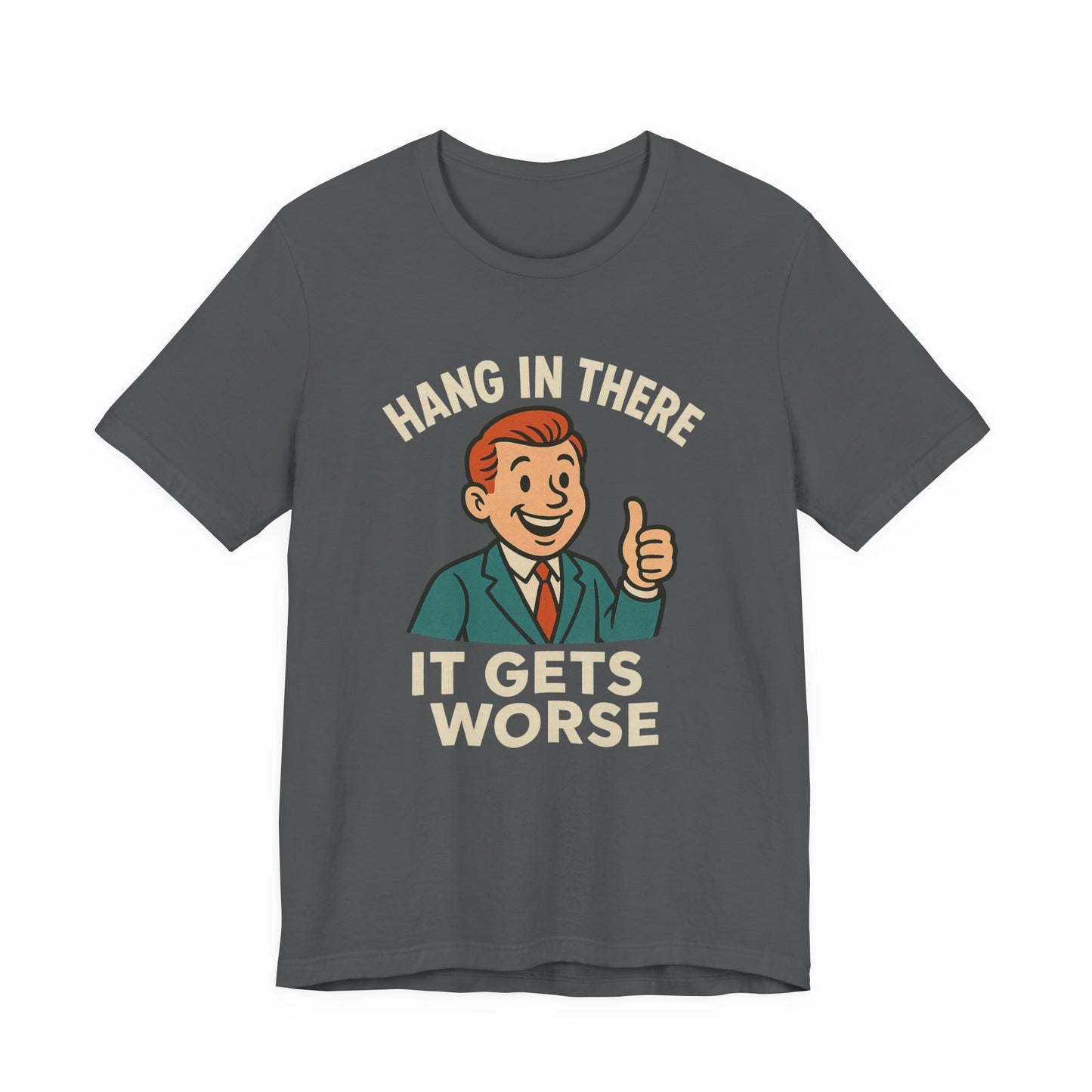 T-shirt drôle et sarcastique accrochez-vous ça va empirer, humour noir, chemise drôle graphique