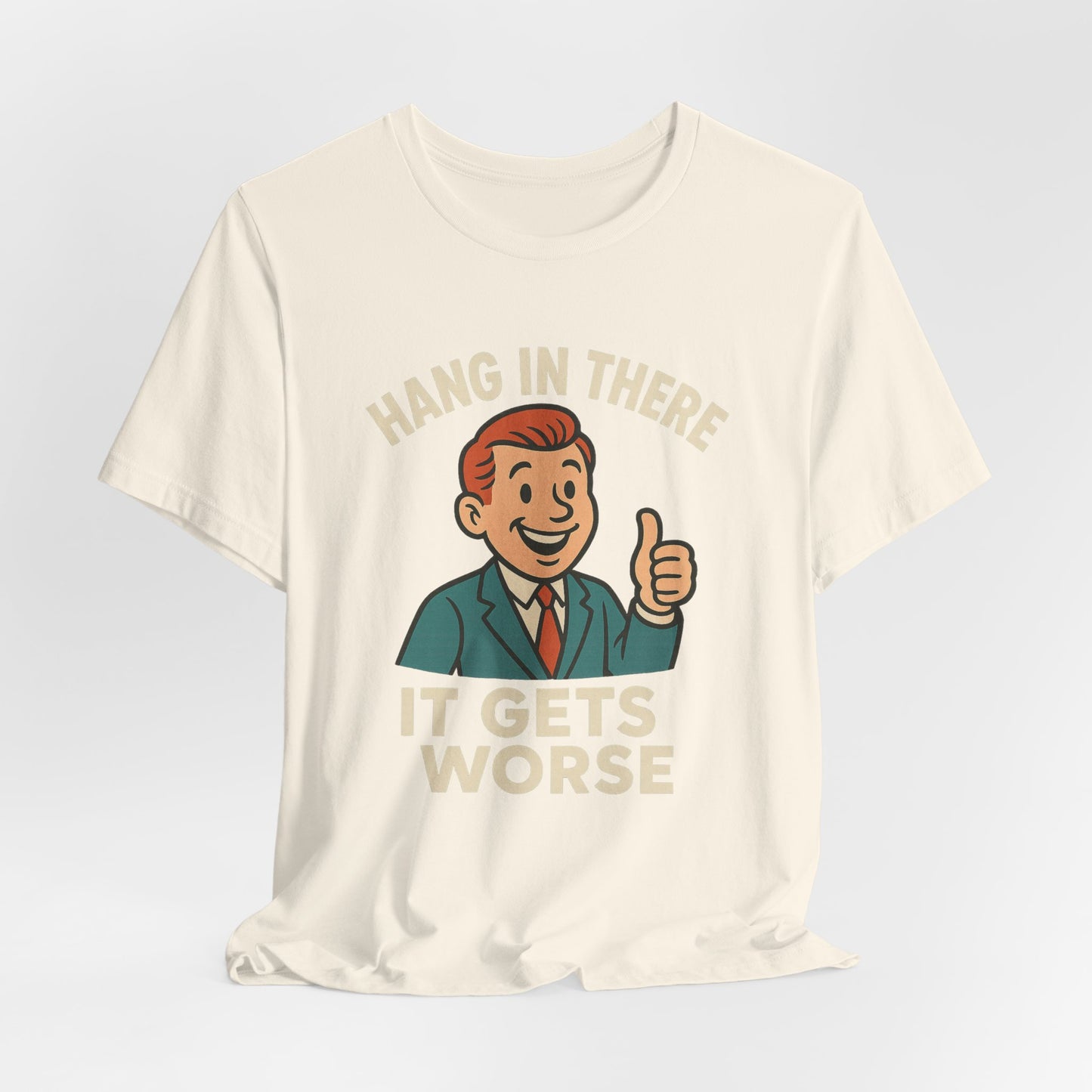 T-shirt drôle et sarcastique accrochez-vous ça va empirer, humour noir, chemise drôle graphique