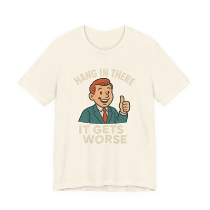 T-shirt drôle et sarcastique accrochez-vous ça va empirer, humour noir, chemise drôle graphique