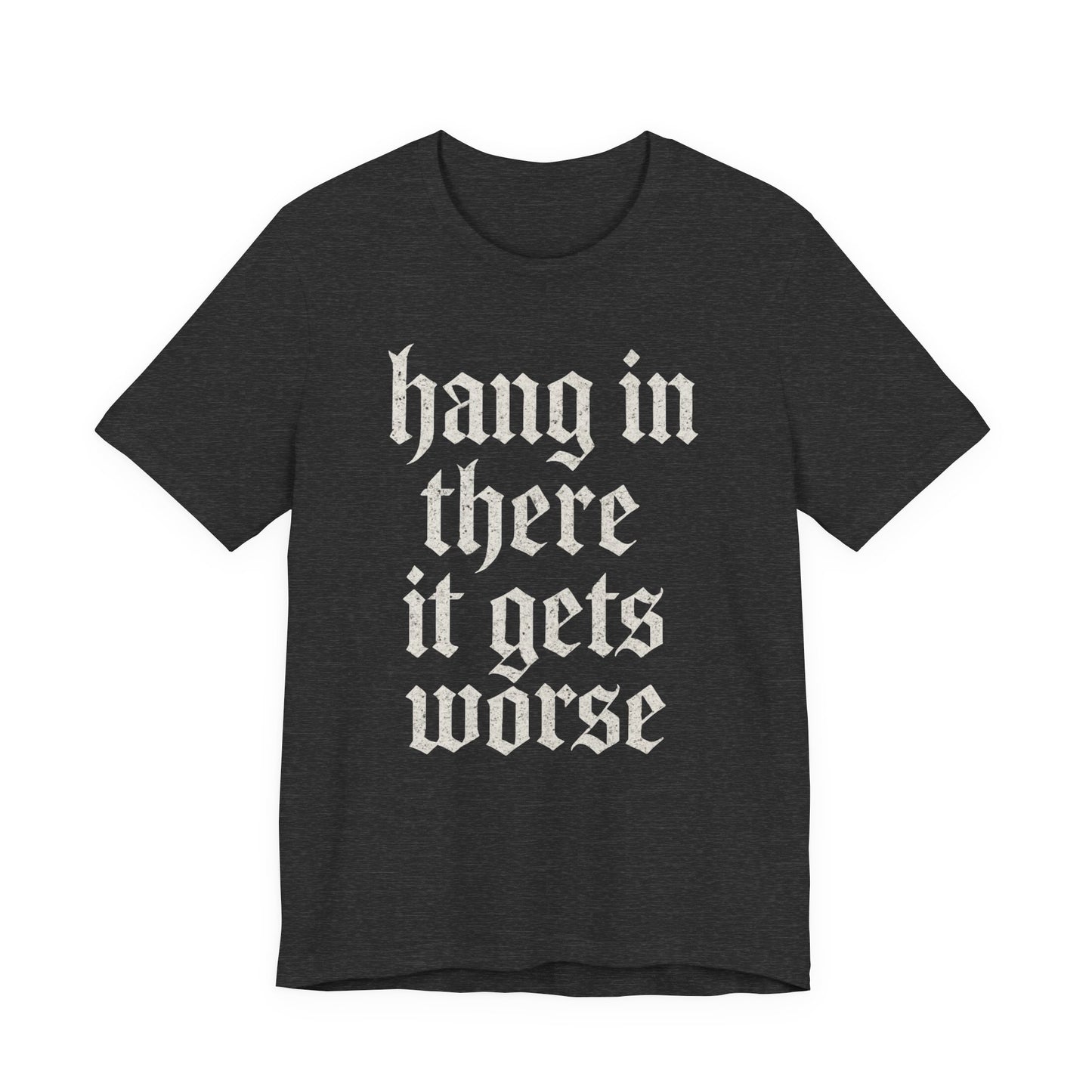 humour noir
Accroche-toi
Ça empire
Citation sarcastique drôle
T-shirt graphique drôle