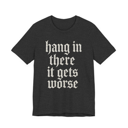 humour noir
Accroche-toi
Ça empire
Citation sarcastique drôle
T-shirt graphique drôle