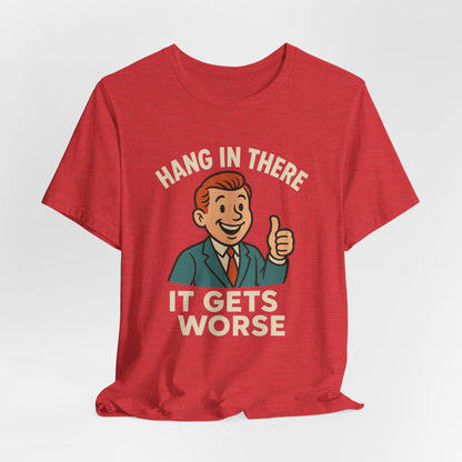 T-shirt drôle et sarcastique accrochez-vous ça va empirer, humour noir, chemise drôle graphique